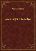 Gromiwoja : komedya - ebook