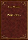 Onego czasu... - ebook