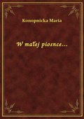 W małej piosnce... - ebook