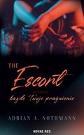 Romans i erotyka: The Escort. Każde Twoje pragnienie - ebook
