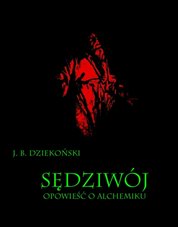 : Sędziwój. Opowieść o alchemiku - ebook