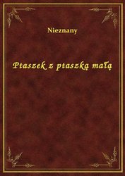 : Ptaszek z ptaszką małą - ebook