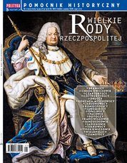 : Pomocnik Historyczny Polityki - e-wydanie – Wielkie rody Rzeczpospolitej