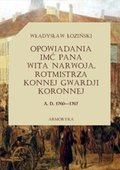 ebooki: Opowiadania imć pana Wita Narwoja, rotmistrza konnej gwardii koronnej  A. D. 1760—1767, tom pierwszy - ebook