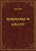 Koroniarz W Galicji - ebook