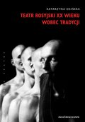 Teatr rosyjski XX wieku wobec tradycji - ebook
