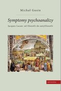 Symptomy psychoanalizy. Jacques Lacan: od filozofii do antyfilozofii - ebook